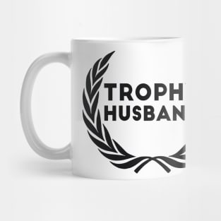 Trophy Husband new Groom Humor Marriage dad Mug